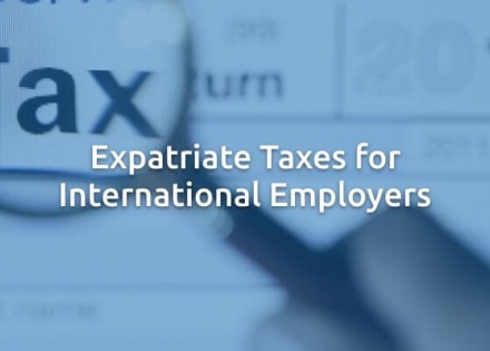 Expatriate Taxes for International Employers