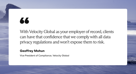 Geoffrey Mohun, VP of Compliance at Pebl, says that as an EOR, Pebl complies with all data privacy regulations